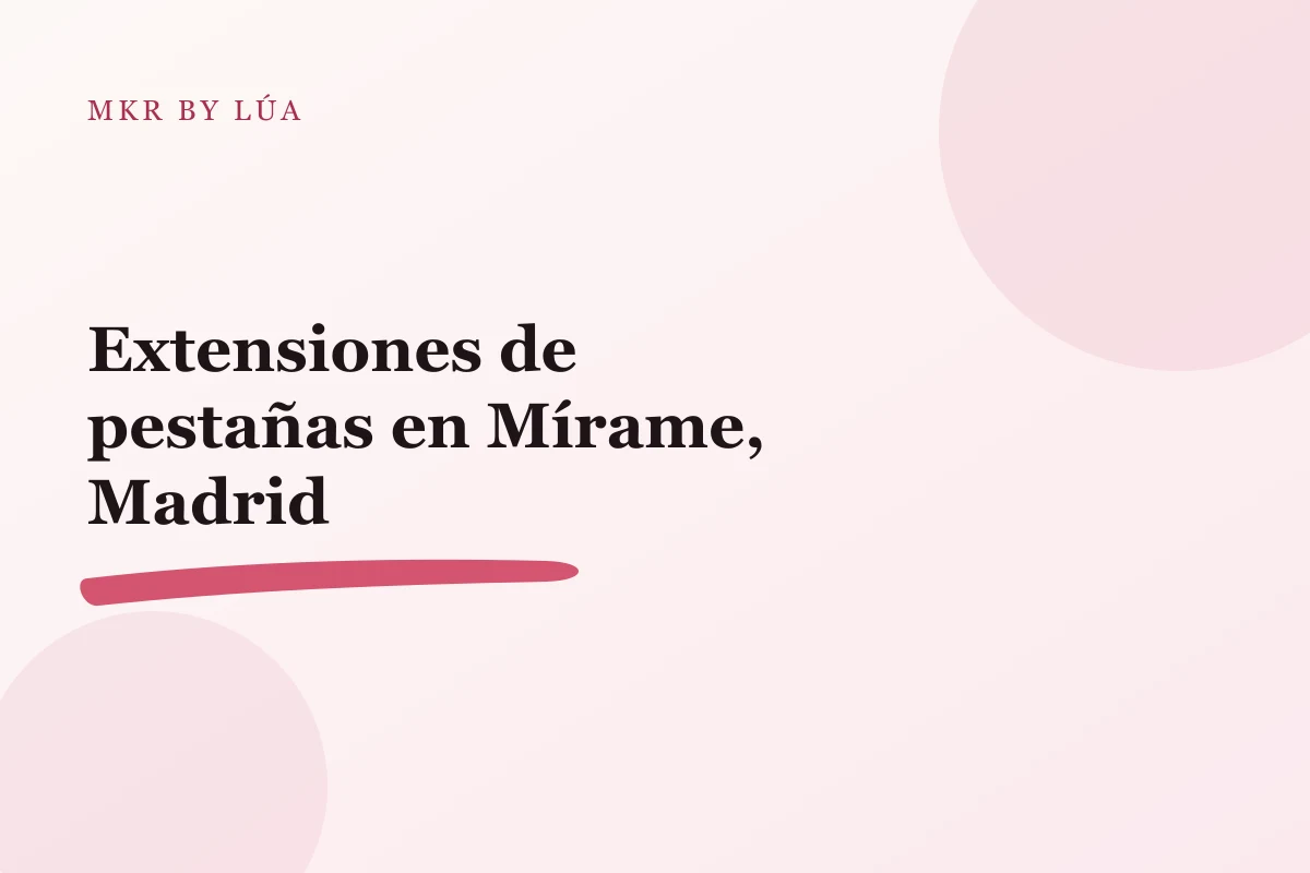 Extensiones de pestañas en Mírame, Madrid