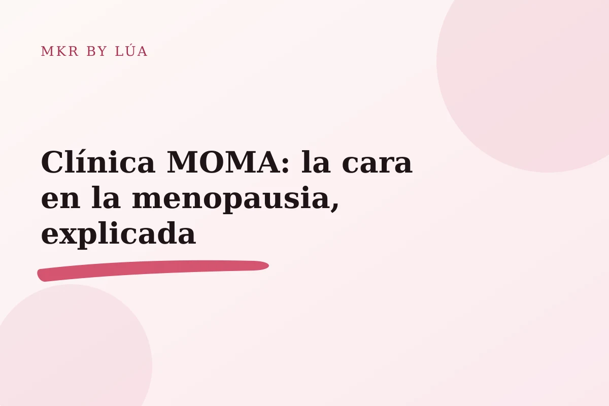 Clínica MOMA: la cara en la menopausia, explicada