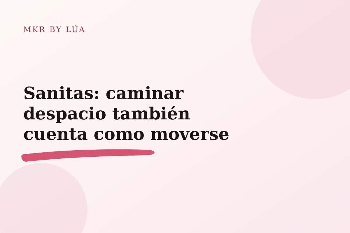 Sanitas: caminar despacio también cuenta como moverse